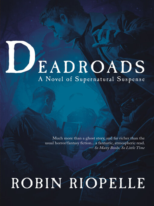 Title details for Deadroads by Robin Riopelle - Available